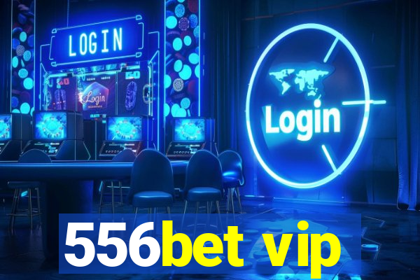 556bet vip